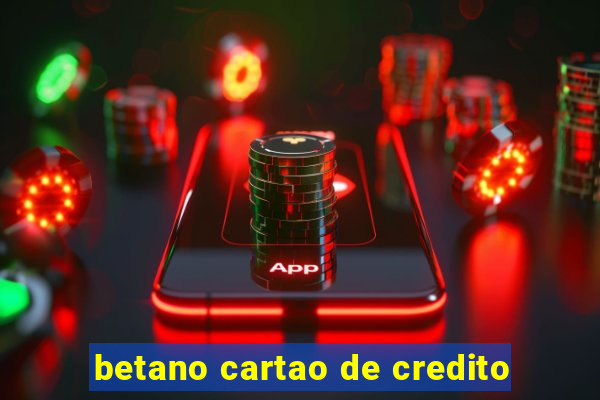 betano cartao de credito